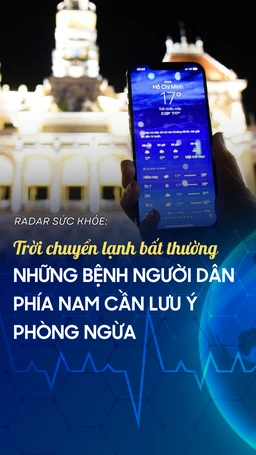 Trời chuyển lạnh bất thường: Những bệnh người dân phía Nam cần lưu ý phòng ngừa