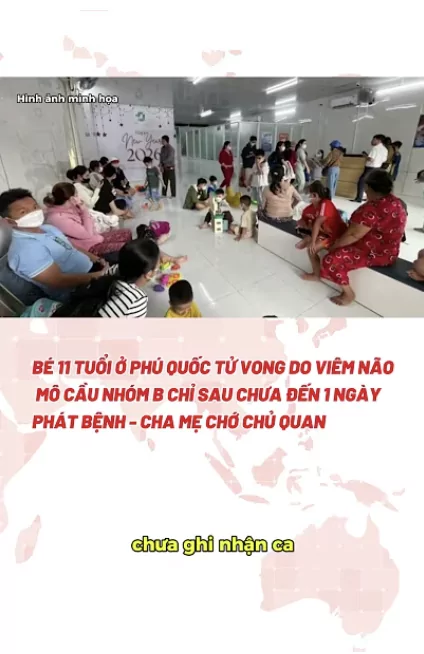 Bé 11 tuổi tử vong do viêm não mô cầu nhóm B chỉ sau chưa đến 1 ngày phát bệnh